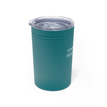 Load image into Gallery viewer, Starve the Ego Feed the Soul Vacuum Tumbler &amp; Insulator, 11oz.
