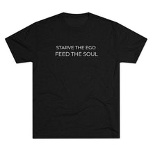 Load image into Gallery viewer, Modern Starve the Ego Feed the Soul Unisex Tri-Blend Crew Tee
