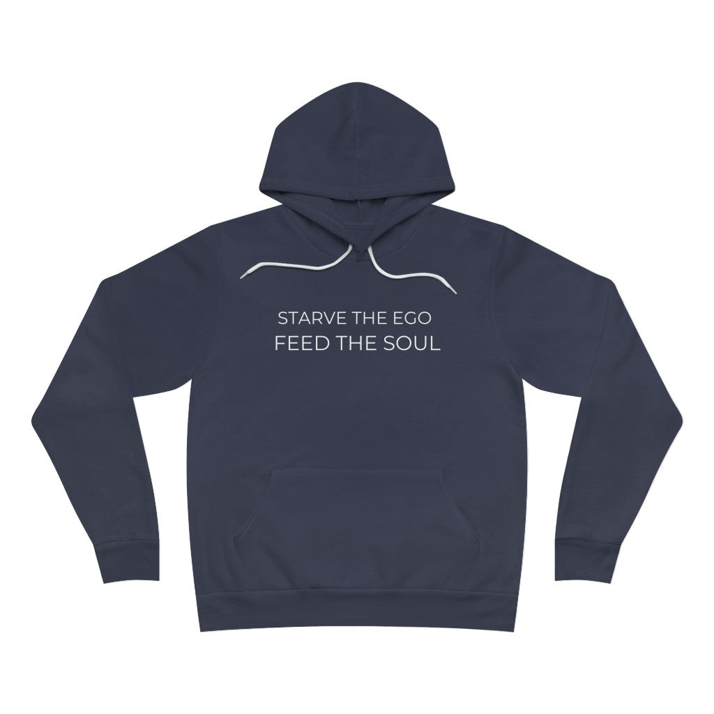 Modern Starve the Ego Feed the Soul Unisex Fleece Pullover Hoodie