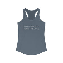 Load image into Gallery viewer, Modern Starve the Ego Feed the Soul Women&#39;s Ideal Racerback Tank
