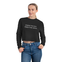 Load image into Gallery viewer, Starve the Ego Feed the Soul Women&#39;s Cropped Sweatshirt
