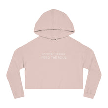 Load image into Gallery viewer, Modern Starve the Ego Feed the Soul Women’s Cropped Hooded Sweatshirt

