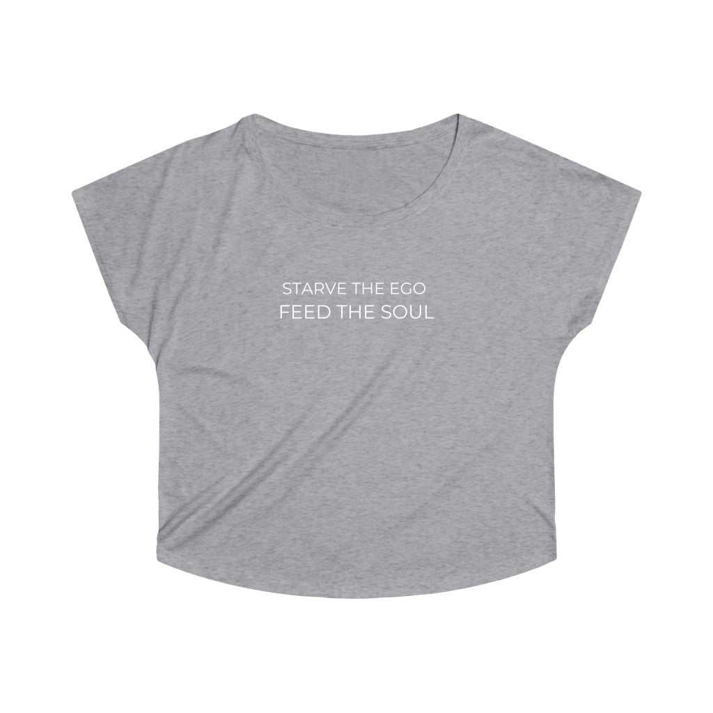 Starve the Ego Feed the Soul Women's Tri-Blend Dolman