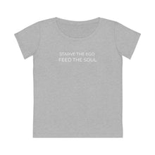 Load image into Gallery viewer, Starve the Ego Feed the Soul Women&#39;s Fitted T-shirt
