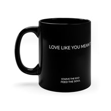 Load image into Gallery viewer, &quot;Love Like You Mean It&quot; Black Coffee Mug, 11oz
