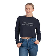 Load image into Gallery viewer, Starve the Ego Feed the Soul Women&#39;s Cropped Sweatshirt
