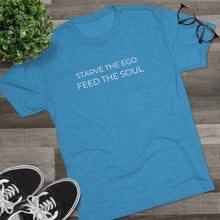 Load image into Gallery viewer, Modern Starve the Ego Feed the Soul Unisex Tri-Blend Crew Tee
